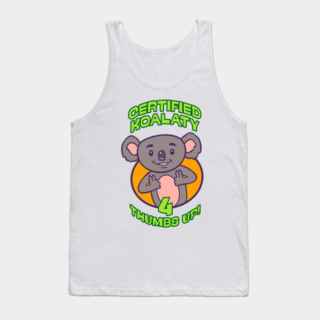 Certified Koalaty Tank Top by forsureee